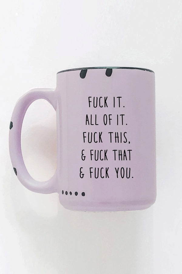 Fuck All of It Ceramic Mug - 3 colors