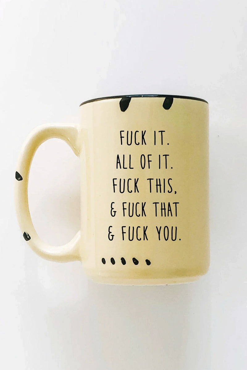 Fuck All of It Ceramic Mug - 3 colors